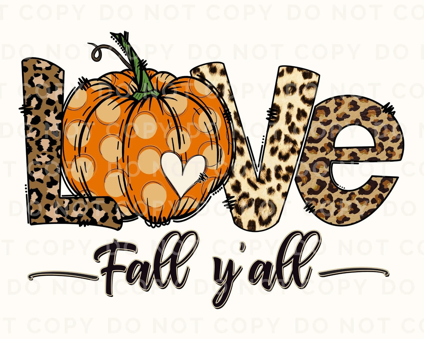DTF Transfers, Ready to Press, T-shirt Transfers, Heat Transfer, Direct to Film, Fall, Leopard, Pumpkin, Thanksgiving, Love Fall Ya'll
