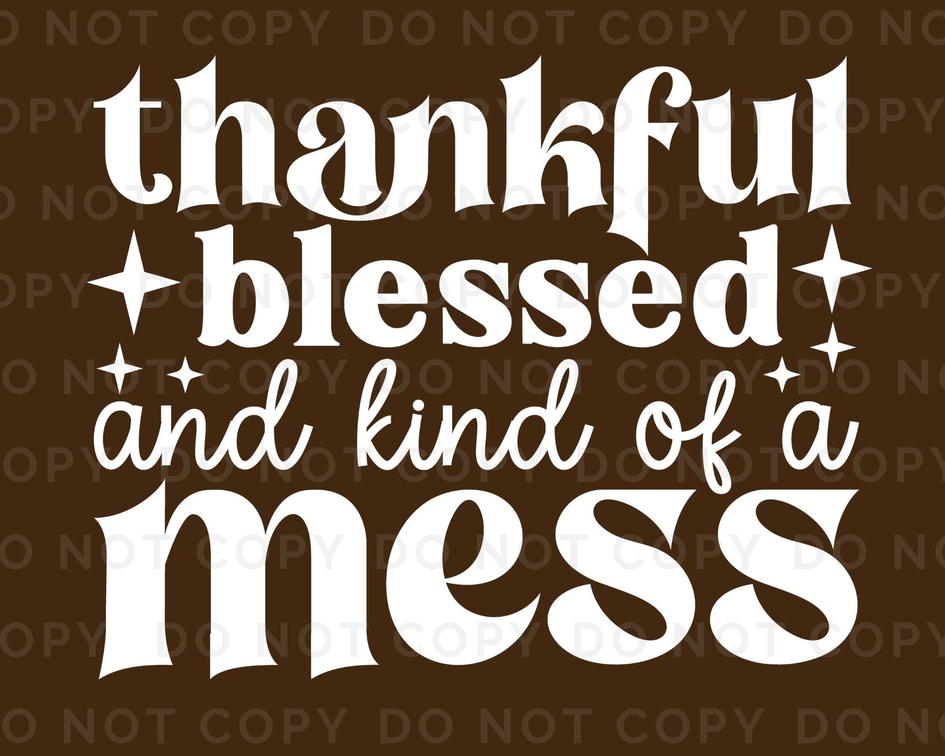 DTF Transfers, Ready to Press, T-shirt Transfers, Heat Transfer, Direct to Film, Thanksgiving, Mom, Thankful Blessed and Kind of a Mess