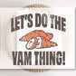 DTF Transfers, Ready to Press, T-shirt Transfers, Heat Transfer, Direct to Film, Fall, Holiday, Thanksgiving, Let's Do The Yam Thing