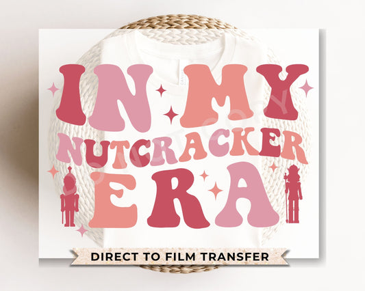 DTF Transfers, Ready to Press, T-shirt, Heat Transfer, Direct to Film, Holiday, Christmas, Pink, Ballet, Mommy and Me, In My Nutcracker Era