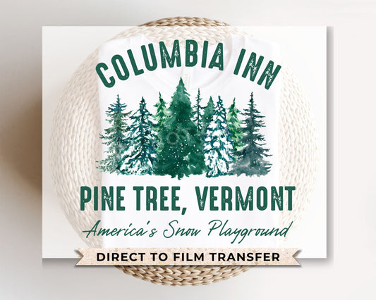 DTF Transfers, Ready to Press, T-shirt Transfers, Heat Transfer, Direct to Film, Movie, A White Christmas, Columbia Inn Pine Tree Vermont