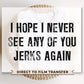 DTF Transfers, Ready to Press, T-shirt, Custom, Heat Transfer, Direct to Film, Christmas, I Hope I Never See Any of You Jerks Again