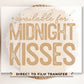DTF Transfers, Ready to Press, T-shirt Transfers, Heat Transfer, Direct to Film, Holiday, Party, Happy New Years Eve, 2024, Midnight Kisses