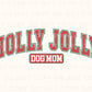 DTF Transfers, Ready to Press, T-shirt Transfers, Heat Transfer, Direct to Film, Custom, Christmas, Pets, Mama, Holly Jolly Dog Mom