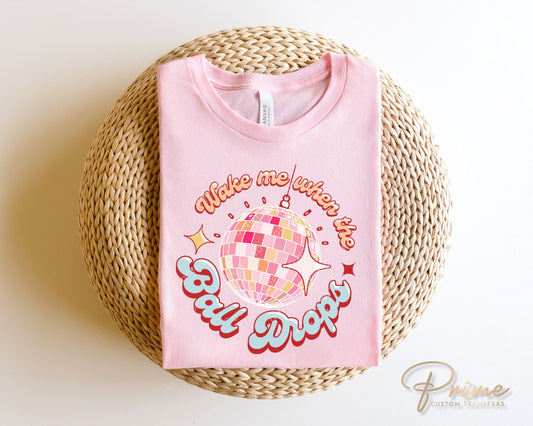 DTF Transfers, Ready to Press, T-shirt Transfers, Heat Transfer, Direct to Film, Holiday, Party, 2024, Wake Me When The Ball Drops