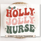 DTF Transfers, Ready to Press, T-shirt Transfers, Heat Transfer, Direct to Film, Hospital, Medical, Holly Jolly Nurse