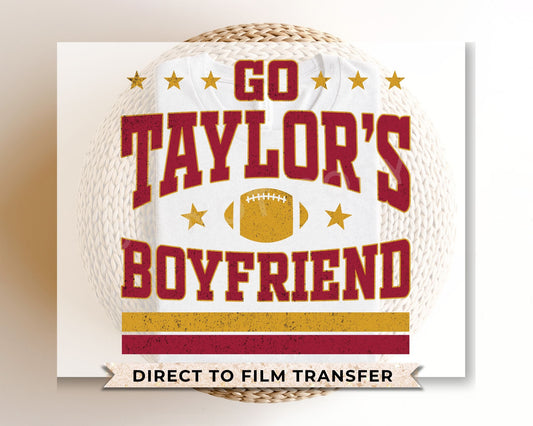 DTF Transfers, Ready to Press, T-shirt Transfers, Heat Transfer, Direct to Film, Sports, Full Color, Football, Go Taylor's Boyfriend