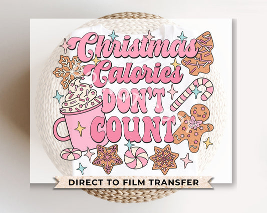 DTF Transfers, Ready to Press, T-shirt Transfers, Heat Transfer, Direct to Film, Cookie, Cocoa, Candy, Christmas Calories Don't Count