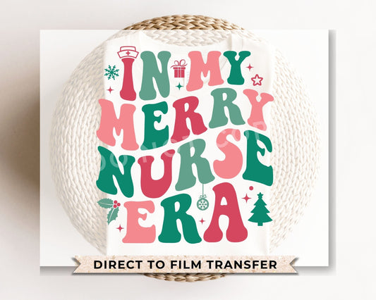 DTF Transfers, Ready to Press, T-shirt Transfers, Heat Transfer, Direct to Film, Hospital, Santa, Christmas, In My Merry Nursing Era