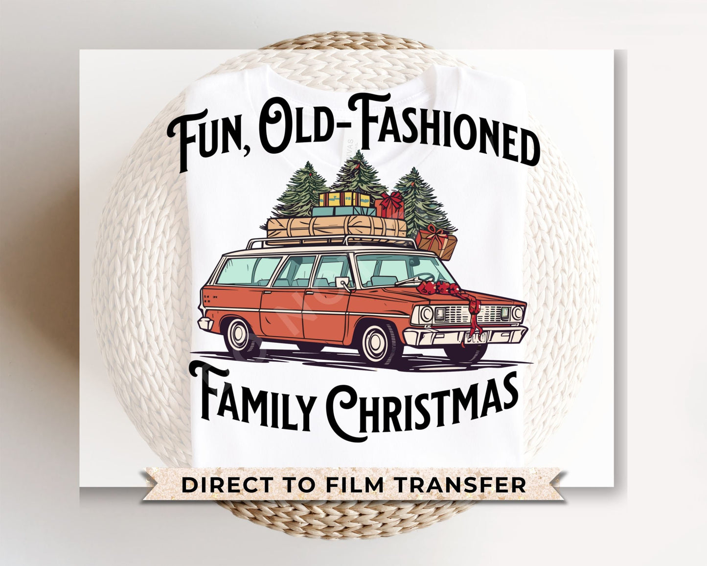 DTF Transfers, Ready to Press, T-shirt Transfers, Heat Transfer, Direct to Film, Movie, Funny, Vacation, Fun Old Fashioned Family Christmas