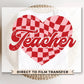 DTF Transfers, Ready to Press, T-shirt Transfers, Heat Transfer, Direct to Film, Valentine’s Day, Cold Peel, Gift, Teacher Checkered Heart