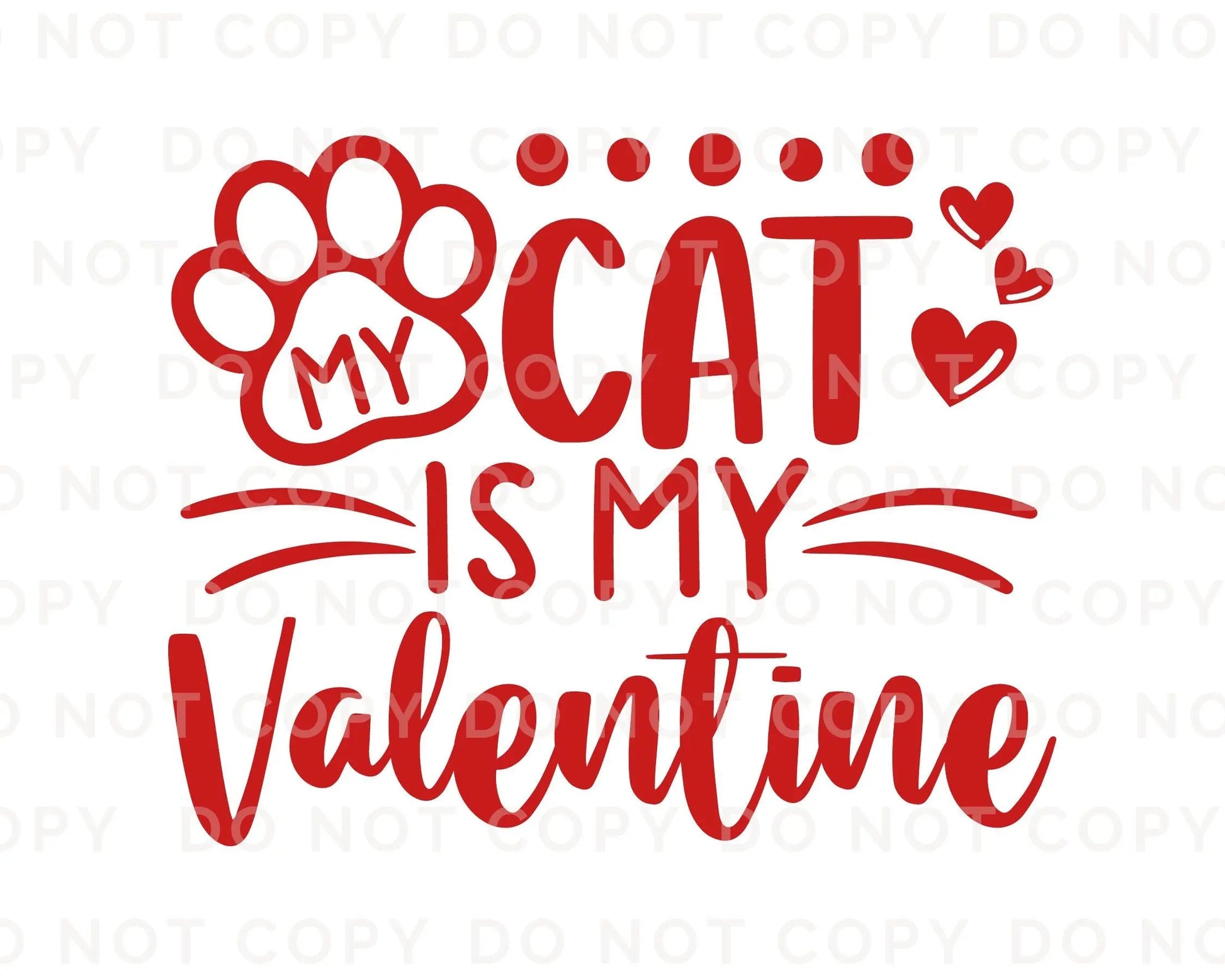 DTF Transfers, Ready to Press, T-shirt Transfers, Heat Transfer, Direct to Film, Cold Peel, Pets, Valentine's Day, My Cat is My Valentine