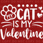 DTF Transfers, Ready to Press, T-shirt Transfers, Heat Transfer, Direct to Film, Cold Peel, Pets, Valentine's Day, My Cat is My Valentine