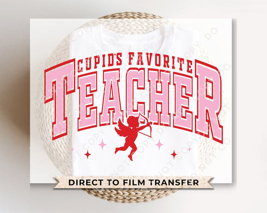 DTF Transfers, Ready to Press, T-shirt Transfers, Heat Transfer, Direct to Film, Cold Peel, Valentine's Day, Cupid's Favorite Teacher