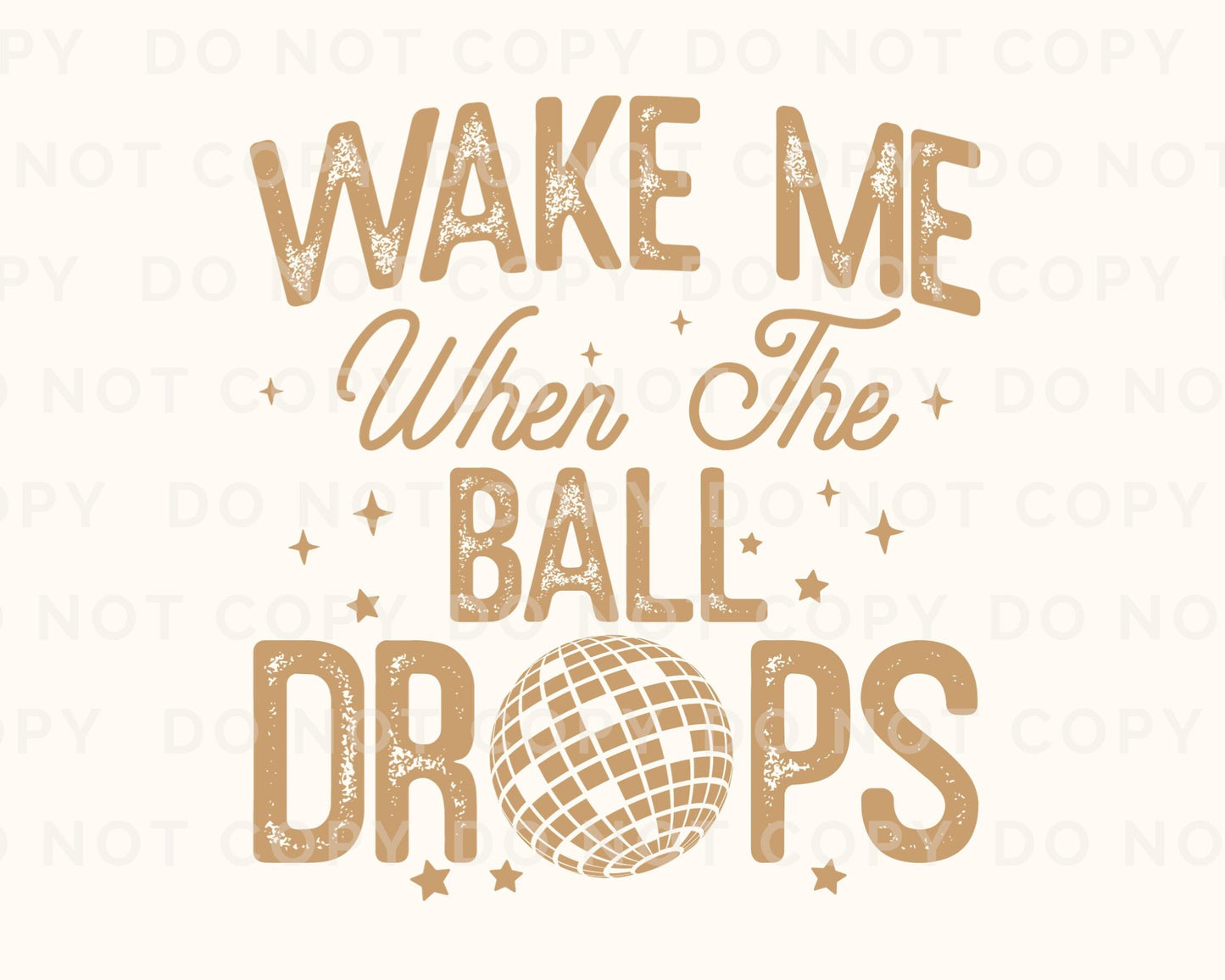 DTF Transfers, Ready to Press, T-shirt Transfers, Heat Transfer, Direct to Film, Holiday, Midnight, New Year, Wake Me When The Ball Drops