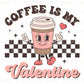 DTF Transfers, Ready to Press, T-shirt Transfers, Heat Transfer, Direct to Film, Valentine's Day, Latte, Retro Coffee Is My Valentine