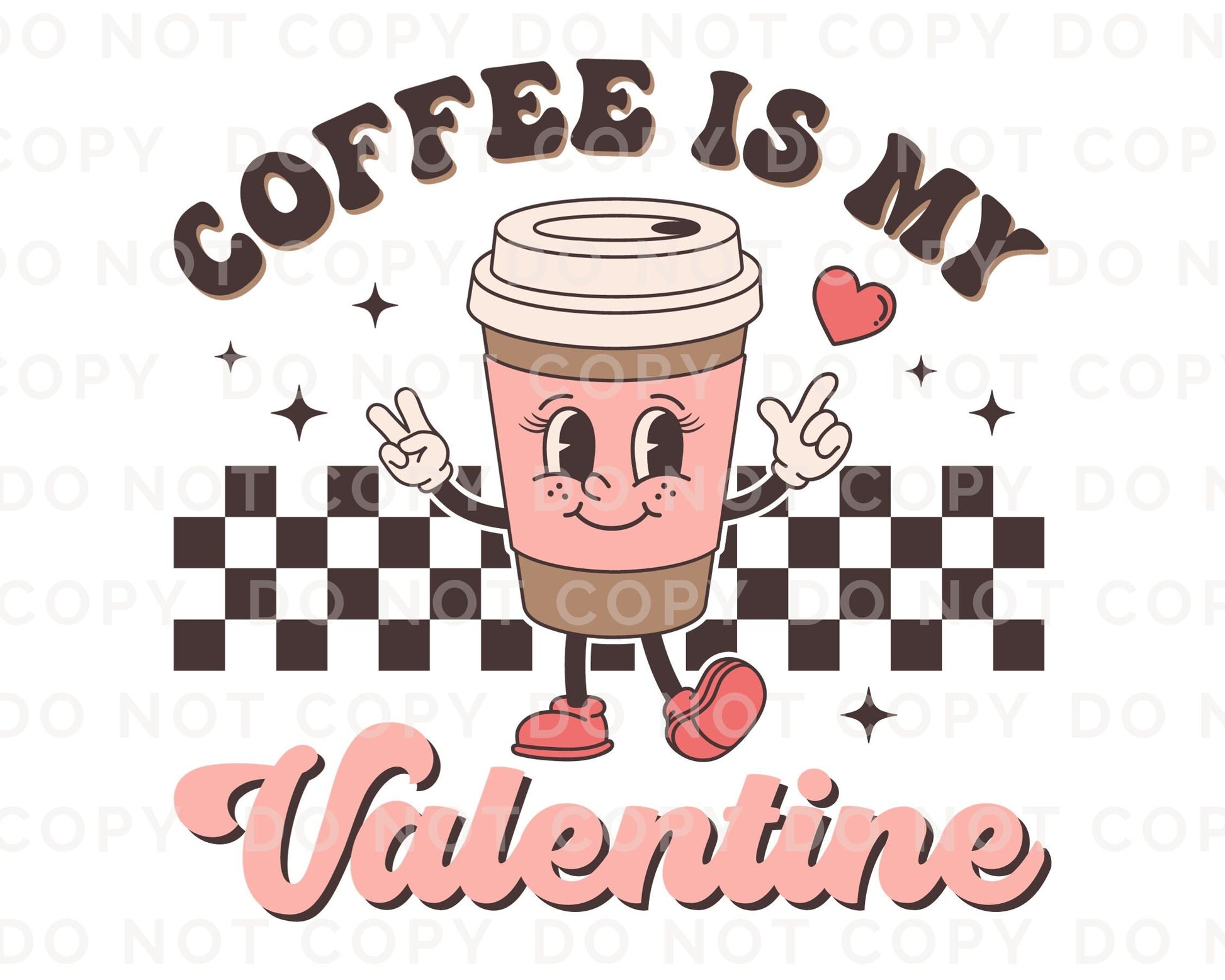 DTF Transfers, Ready to Press, T-shirt Transfers, Heat Transfer, Direct to Film, Valentine's Day, Latte, Retro Coffee Is My Valentine