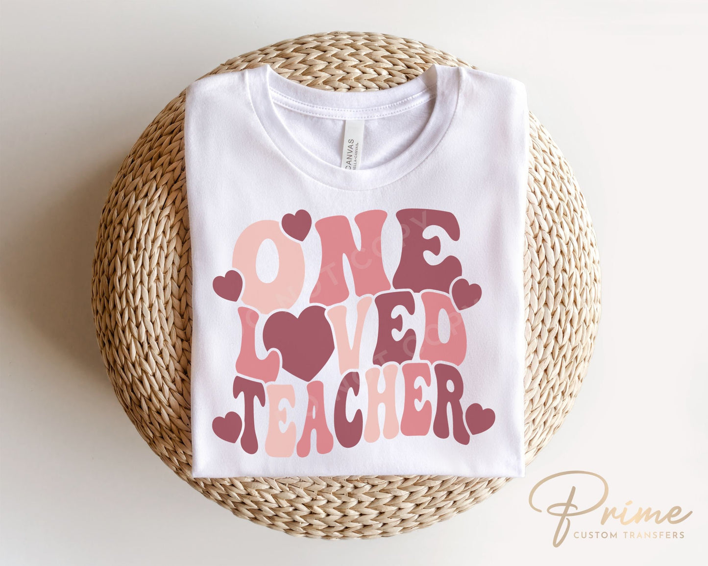 DTF Transfers, Ready to Press, T-shirt Transfers, Heat Transfer, Direct to Film, Valentine’s Day, Preschool, Gift, One Loved Teacher