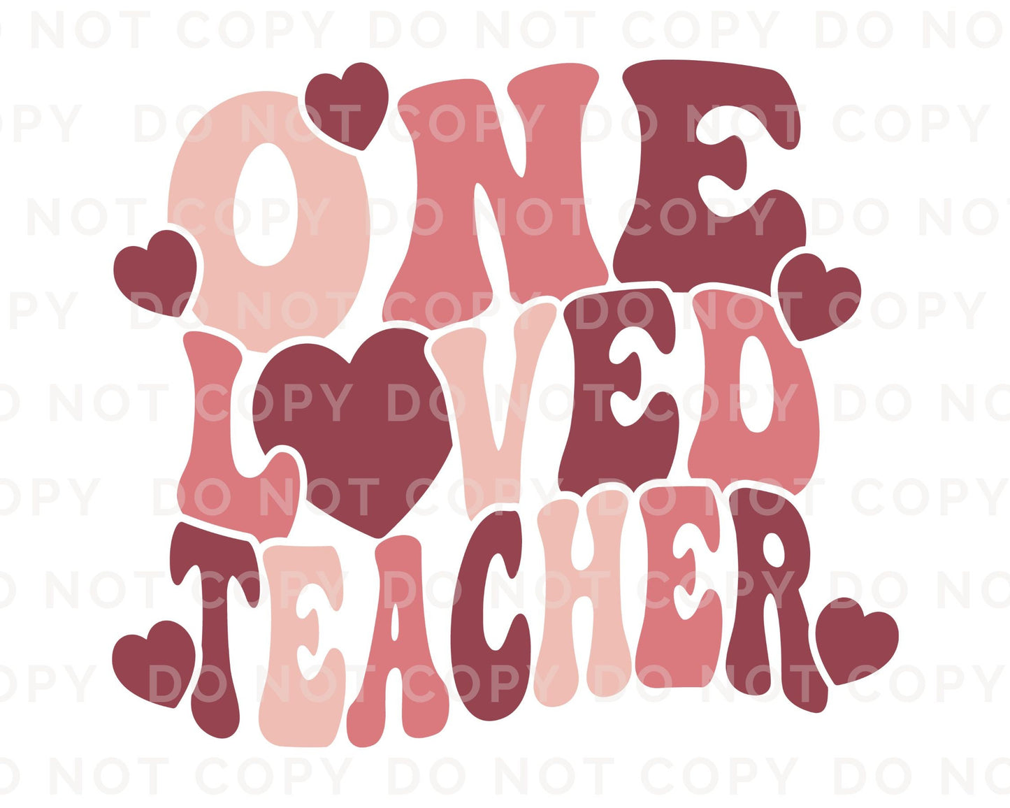 DTF Transfers, Ready to Press, T-shirt Transfers, Heat Transfer, Direct to Film, Valentine’s Day, Preschool, Gift, One Loved Teacher