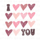 DTF Transfers, Ready to Press, T-shirt Transfers, Heat Transfer, Direct to Film, Cold Peel, Valentine's Day, Trendy, Heart, I Love You