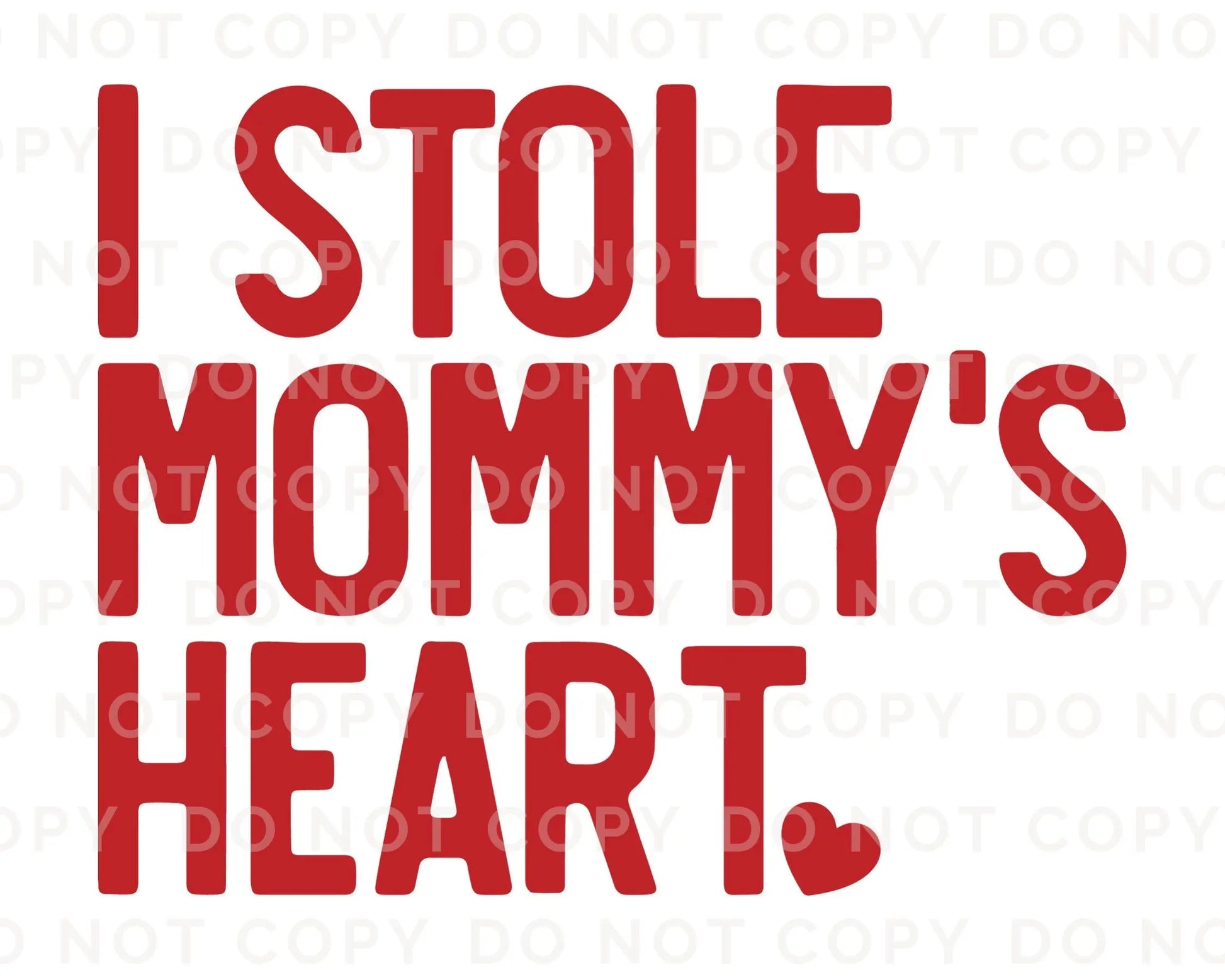 DTF Transfers, Ready to Press, T-shirt Transfers, Heat Transfer, Direct to Film, Cold Peel, Valentine's Day, Kid, I Stole Mommy's Heart