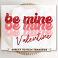 DTF Transfers, Ready to Press, T-shirt Transfers, Heat Transfer, Direct to Film, Cold Peel, Valentine’s Day, Love, Retro Be Mine Valentine