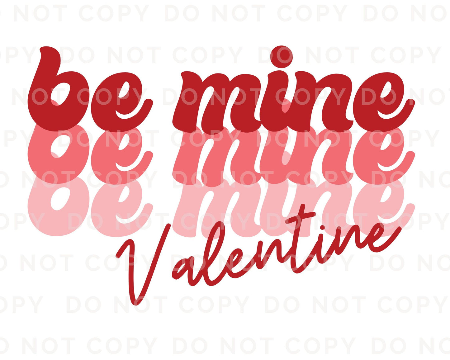 DTF Transfers, Ready to Press, T-shirt Transfers, Heat Transfer, Direct to Film, Cold Peel, Valentine’s Day, Love, Retro Be Mine Valentine