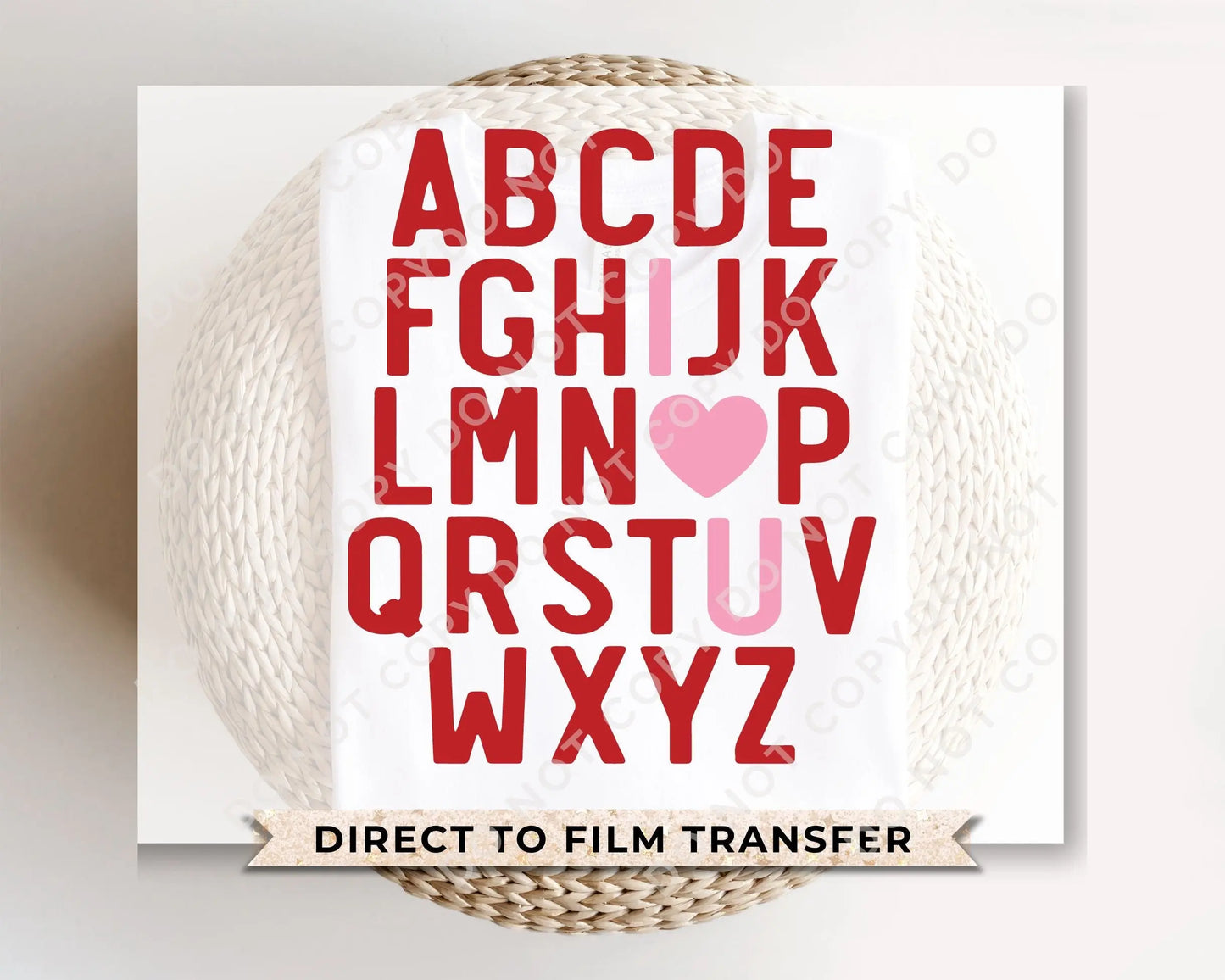 DTF Transfers, Ready to Press, T-shirt Transfers, Heat Transfer, Direct to Film, Cold Peel, Valentine’s Day, Valentine Alphabet I Love You