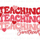 DTF Transfers, Ready to Press, T-shirt Transfers, Heat Transfer, Direct to Film, Valentine’s Day, Teacher Gift, Teaching Sweethearts