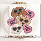 Dog DTF Transfers, Ready to Press, T-shirt Transfers, Heat Transfer, Direct to Film, Valentines Day, Dogs Mama, Pet, Hearts, Puppy Love