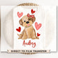 DTF Transfers, Ready to Press, T-shirt Transfers, Heat Transfer, Direct to Film, Cold Peel, Valentine's Day, Customized Valentine Girl Puppy