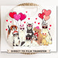 DTF Transfers, Ready to Press, T-shirt Transfers, Heat Transfer, Direct to Film, Cold Peel, Valentine's Day, Balloons, Hearts, Puppy, Dogs