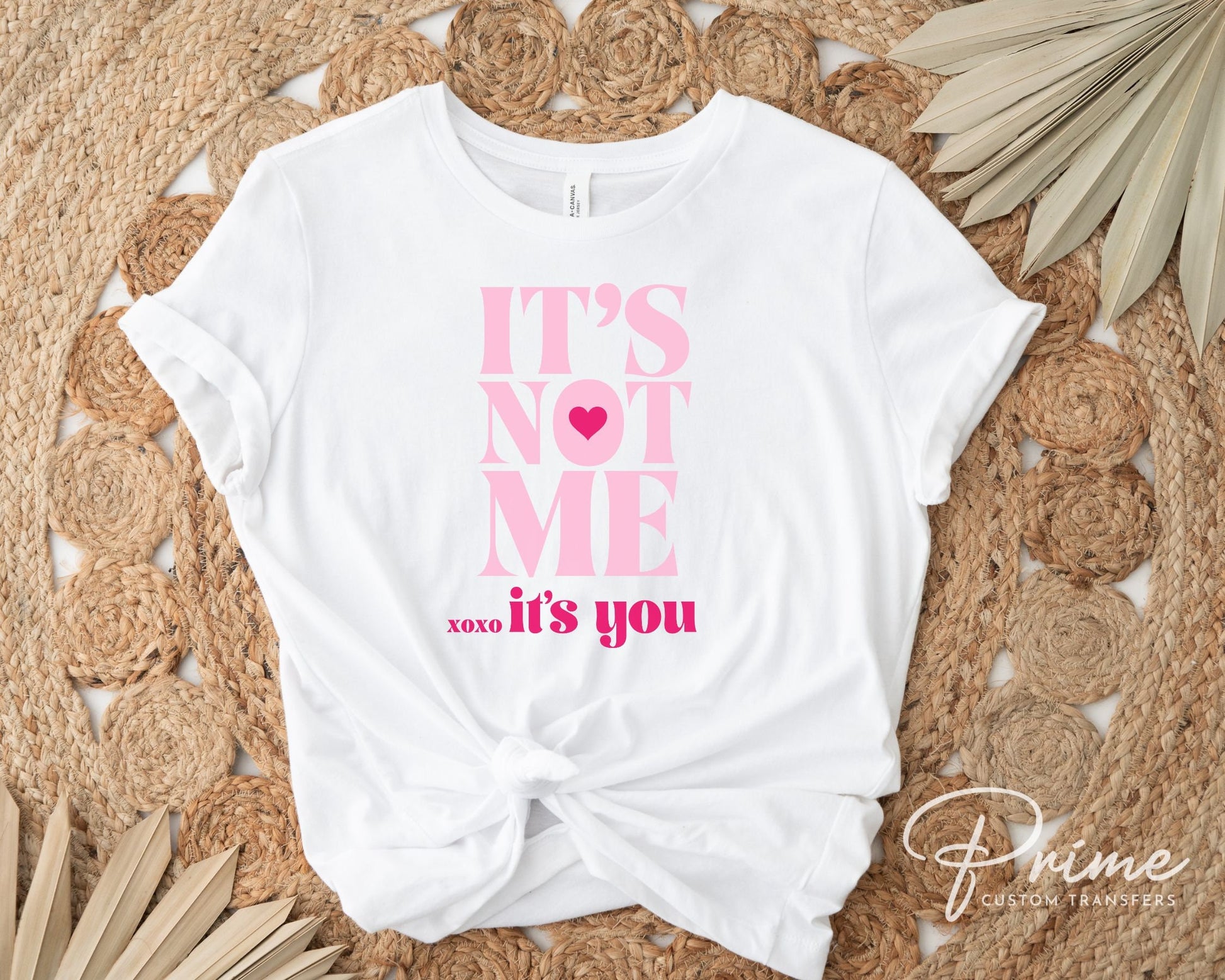 DTF Transfers, Ready to Press, T-shirt Transfers, Heat Transfer, Direct to Film, Valentine's Day, Cold Peel, XOXO, It's Not Me It's You