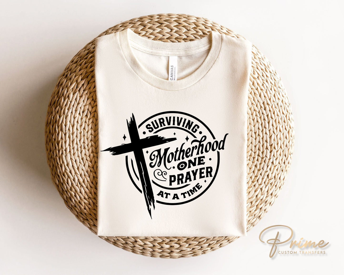 DTF Transfers, Ready to Press, T-shirt Transfers, Heat Transfer, Direct to Film, Motherhood, Cold Peel, Prayer, Surviving Motherhood