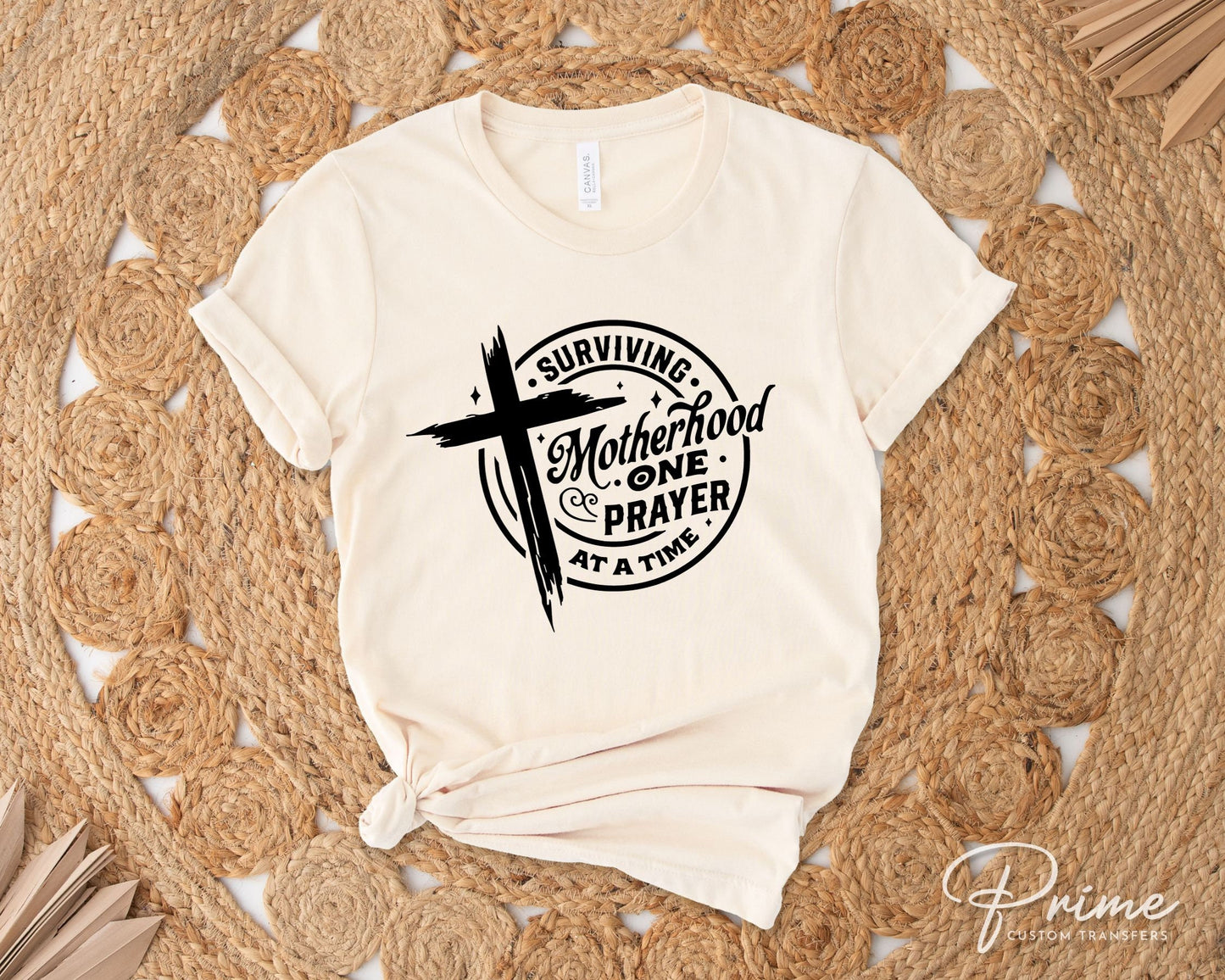 DTF Transfers, Ready to Press, T-shirt Transfers, Heat Transfer, Direct to Film, Motherhood, Cold Peel, Prayer, Surviving Motherhood