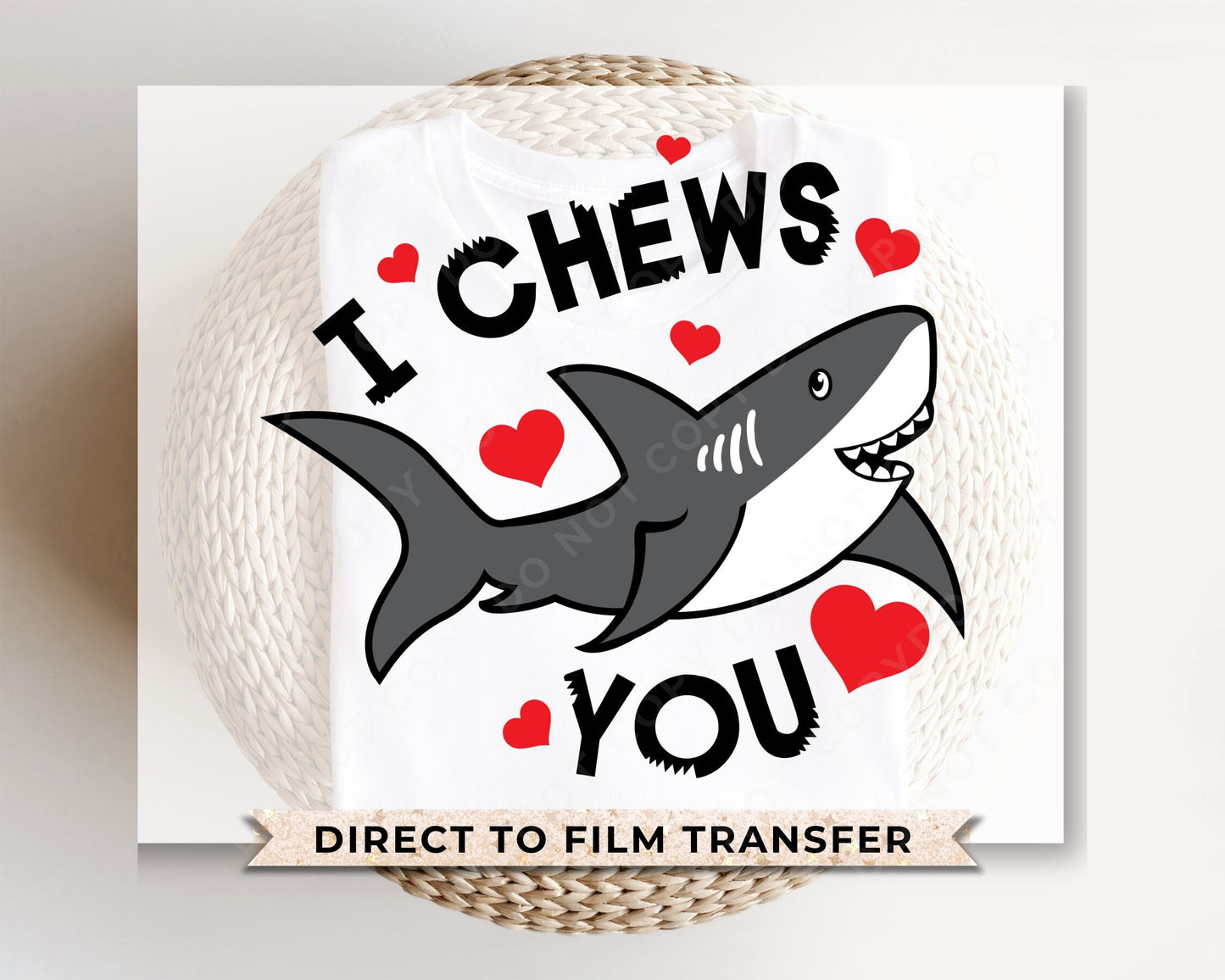 DTF Transfers, Ready to Press, T-shirt Transfers, Heat Transfer, Direct to Film, Cold Peel, Valentine's Day, Boy, Shark, I Chews You