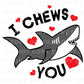 DTF Transfers, Ready to Press, T-shirt Transfers, Heat Transfer, Direct to Film, Cold Peel, Valentine's Day, Boy, Shark, I Chews You