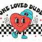 DTF Transfers, Ready to Press, T-shirt Transfers, Heat Transfer, Direct to Film, Cold Peel, Valentine's Day, Boy, Retro, One Loved Dude