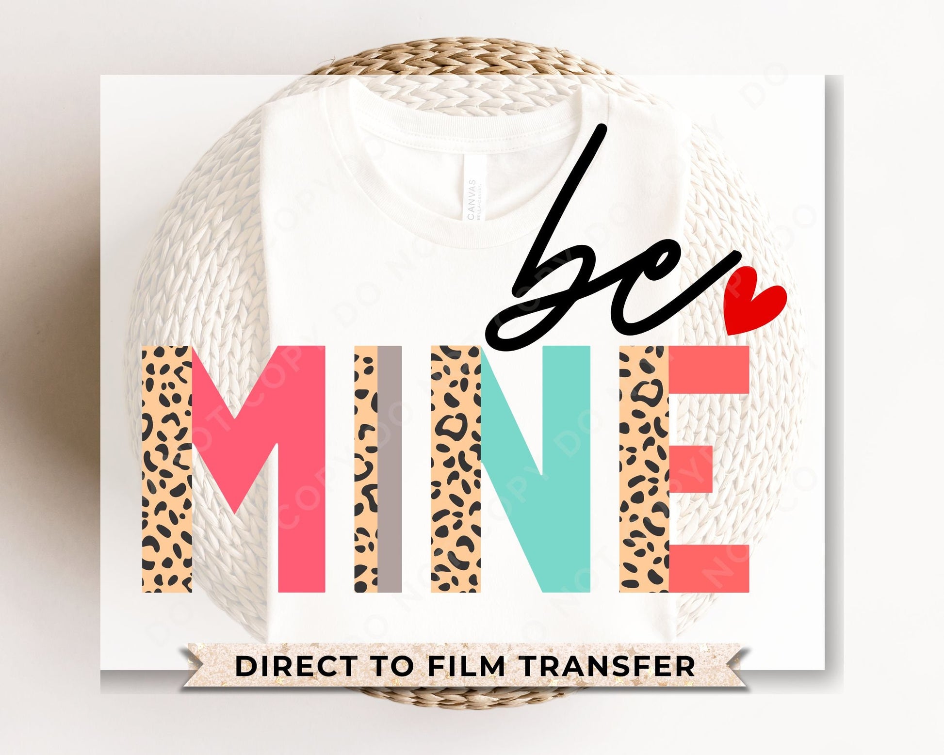 DTF Transfers, Ready to Press, T-shirt Transfers, Heat Transfer, Direct to Film, Cold Peel, Valentine's Day, Cheetah, Leopard Be Mine