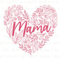DTF Transfers, Ready to Press, T-shirt Transfers, Heat Transfer, Direct to Film, Cold Peel, Valentine's Day, Flowers, Mom, Mama Floral Heart