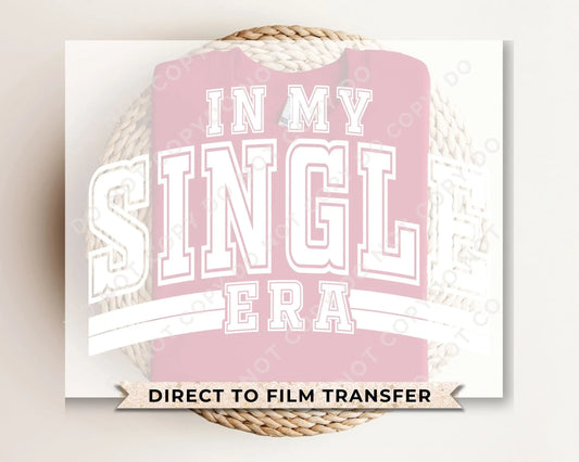 DTF Transfers, Ready to Press, T-shirt Transfers, Heat Transfer, Direct to Film, Cold Peel, Heart, Valentine's Day, In My Single Era
