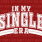 DTF Transfers, Ready to Press, T-shirt Transfers, Heat Transfer, Direct to Film, Cold Peel, Heart, Valentine's Day, In My Single Era