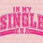 DTF Transfers, Ready to Press, T-shirt Transfers, Heat Transfer, Direct to Film, Cold Peel, Heart, Valentine's Day, In My Single Era