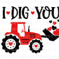 DTF Transfers, Ready to Press, T-shirt Transfers, Heat Transfer, Direct to Film, Cold Peel, Valentine's Day, Red Tractor, Boy, I Dig You