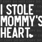 DTF Transfers, Ready to Press, T-shirt Transfers, Heat Transfer, Direct to Film, Cold Peel, Valentine's Day, Kid, I Stole Mommy's Heart