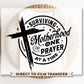 DTF Transfers, Ready to Press, T-shirt Transfers, Heat Transfer, Direct to Film, Motherhood, Cold Peel, Prayer, Surviving Motherhood