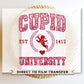 DTF Transfers, Ready to Press, T-shirt Transfers, Heat Transfer, Direct to Film, Valentine's Day, Holiday, Cold Peel, Cupid University