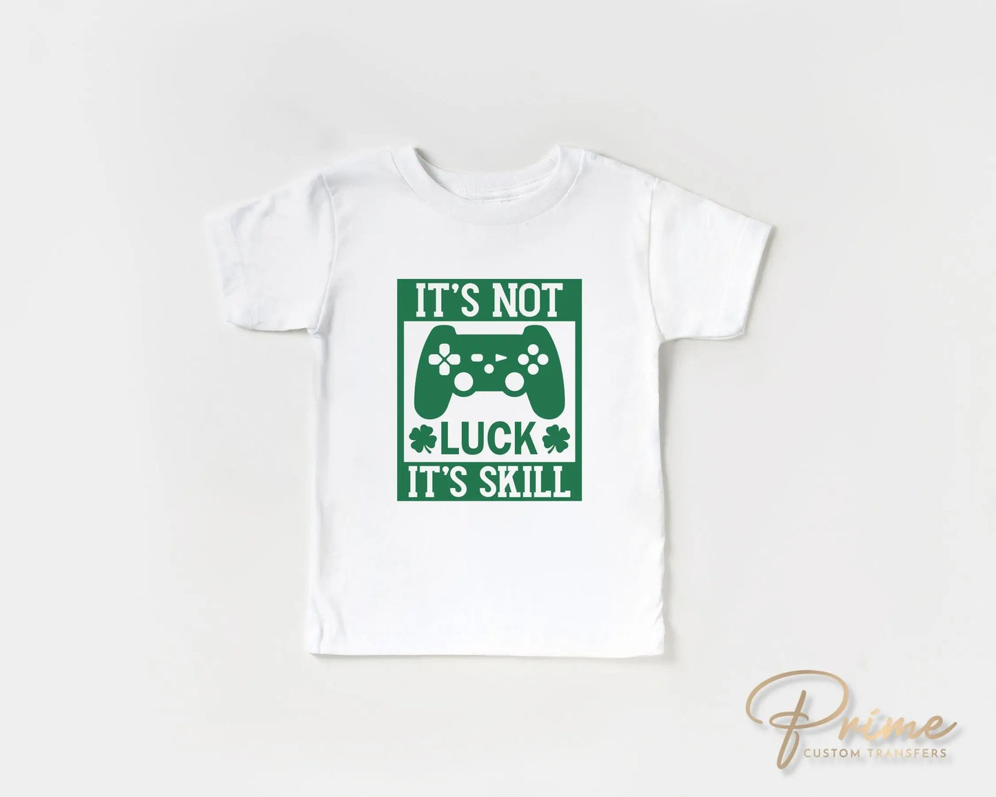 DTF Transfers, Ready to Press, T-shirt Transfers, Heat Transfer, Direct to Film, St Patties, Saint Patrick's Day, Video Games, It's Not Luck