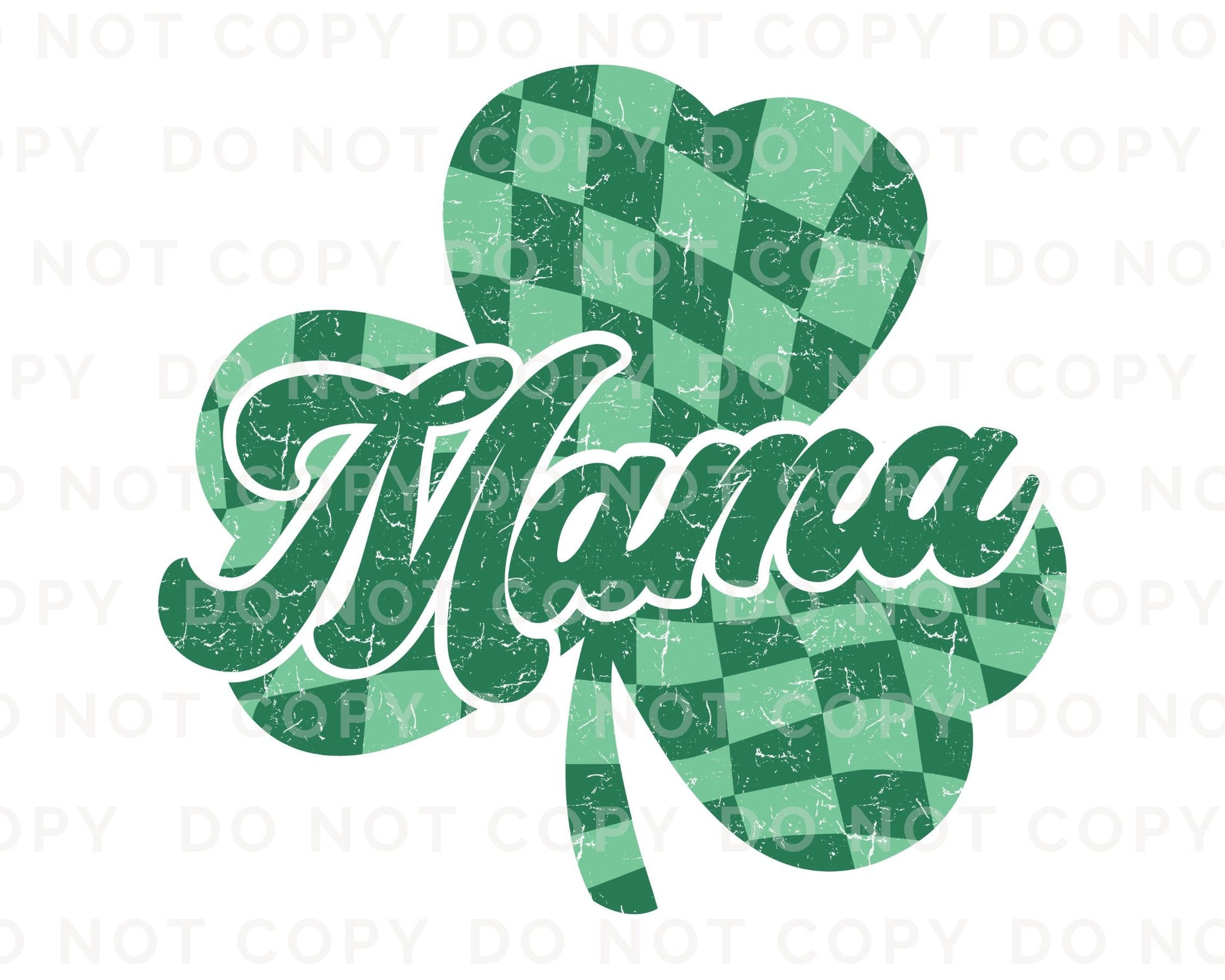 DTF Transfers, Ready to Press, T-shirt Transfers, Heat Transfer, Direct to Film, St Patrick’s Day, Distressed, Mama Checkered Shamrock