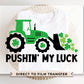 DTF Transfers, Ready to Press, T-shirt Transfers, Heat Transfer, Direct to Film, St Patties, St Patrick's Day, Boy, Tractor, Pushing My Luck